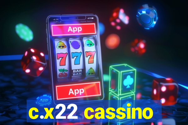 c.x22 cassino